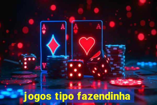 jogos tipo fazendinha